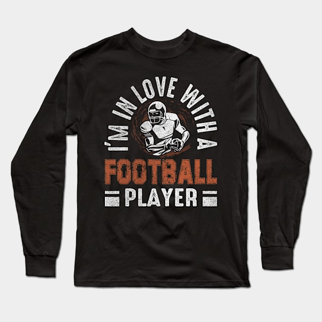 I'm in love with a football player Long Sleeve T-Shirt by Epsilon99